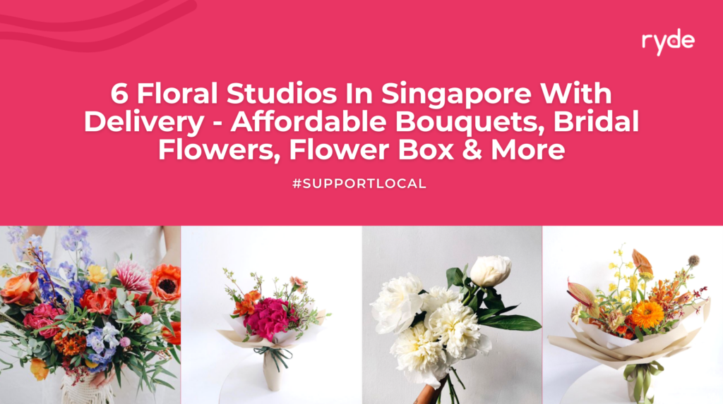 Florists In Singapore With Delivery - Affordable Bouquets, Bridal Flowers, Flower Box & More
